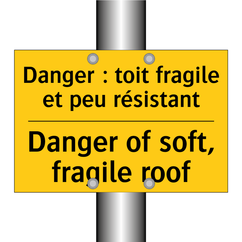 Danger : toit fragile et peu résistant /.../ - Danger of soft, fragile roof
