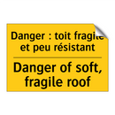 Danger : toit fragile et peu résistant /.../ - Danger of soft, fragile roof