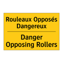 Rouleaux Opposés Dangereux - Danger Opposing Rollers