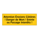 Attention Érosions Côtières ! Danger de Mort ! Entrée ou Passage Interdits !