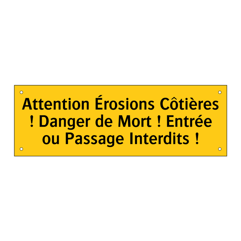 Attention Érosions Côtières ! Danger de Mort ! Entrée ou Passage Interdits !