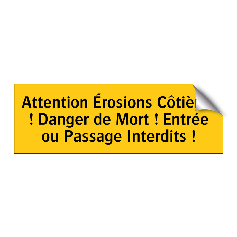Attention Érosions Côtières ! Danger de Mort ! Entrée ou Passage Interdits !