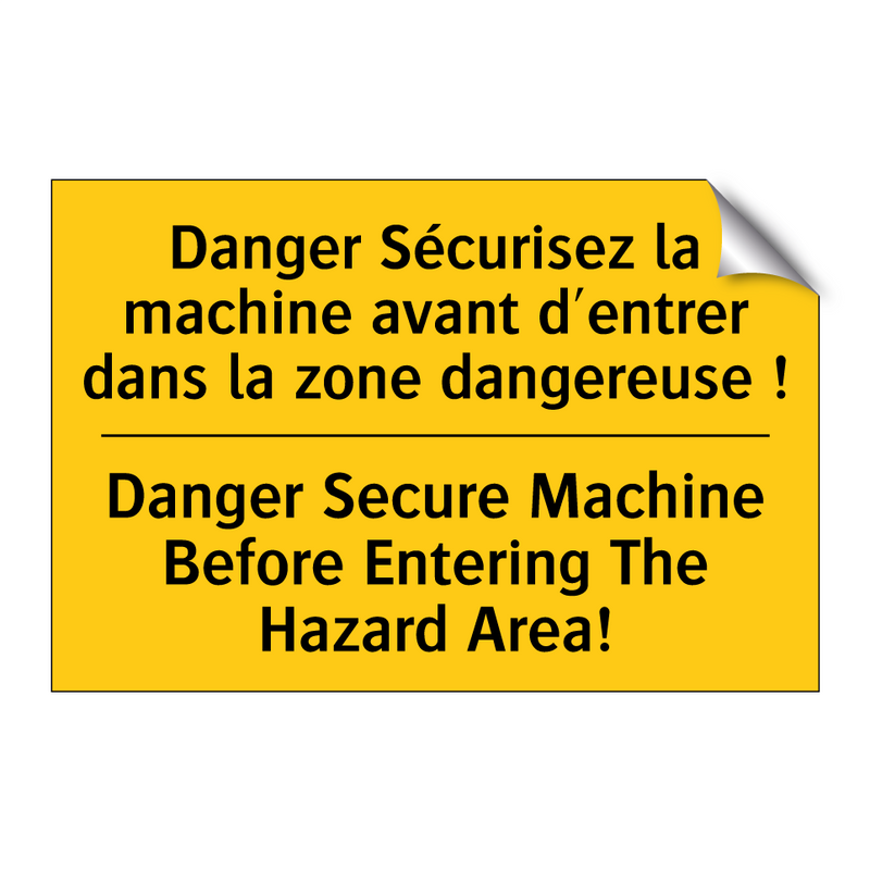 Danger Sécurisez la machine avant  /.../ - Danger Secure Machine Before Entering  /.../
