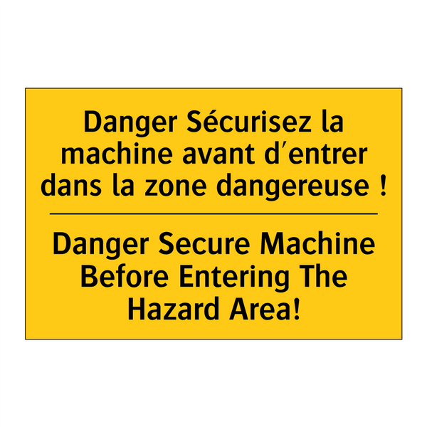 Danger Sécurisez la machine avant  /.../ - Danger Secure Machine Before Entering  /.../