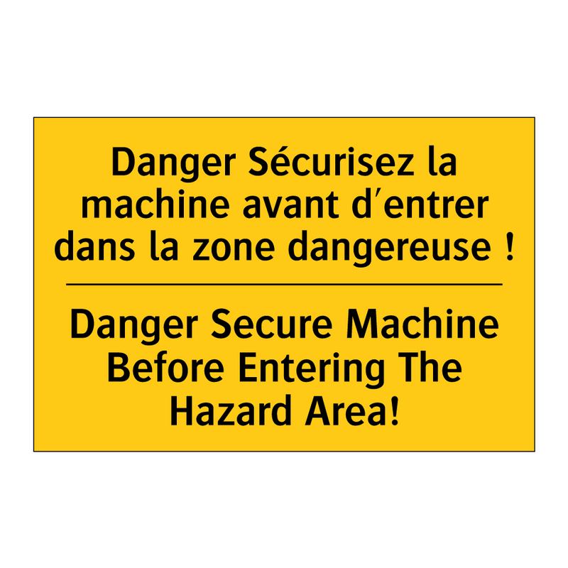 Danger Sécurisez la machine avant  /.../ - Danger Secure Machine Before Entering  /.../