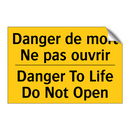 Danger de mort Ne pas ouvrir - Danger To Life Do Not Open