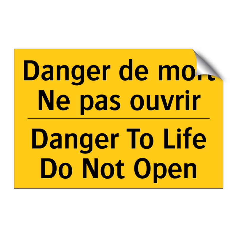 Danger de mort Ne pas ouvrir - Danger To Life Do Not Open