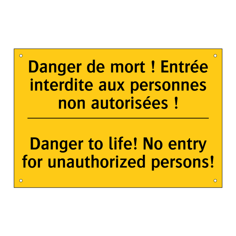 Danger de mort ! Entrée interdite  /.../ - Danger to life! No entry for unauthorized  /.../
