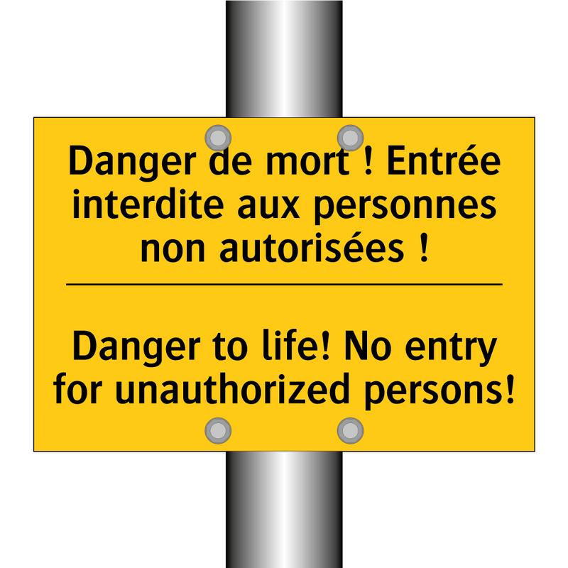 Danger de mort ! Entrée interdite  /.../ - Danger to life! No entry for unauthorized  /.../