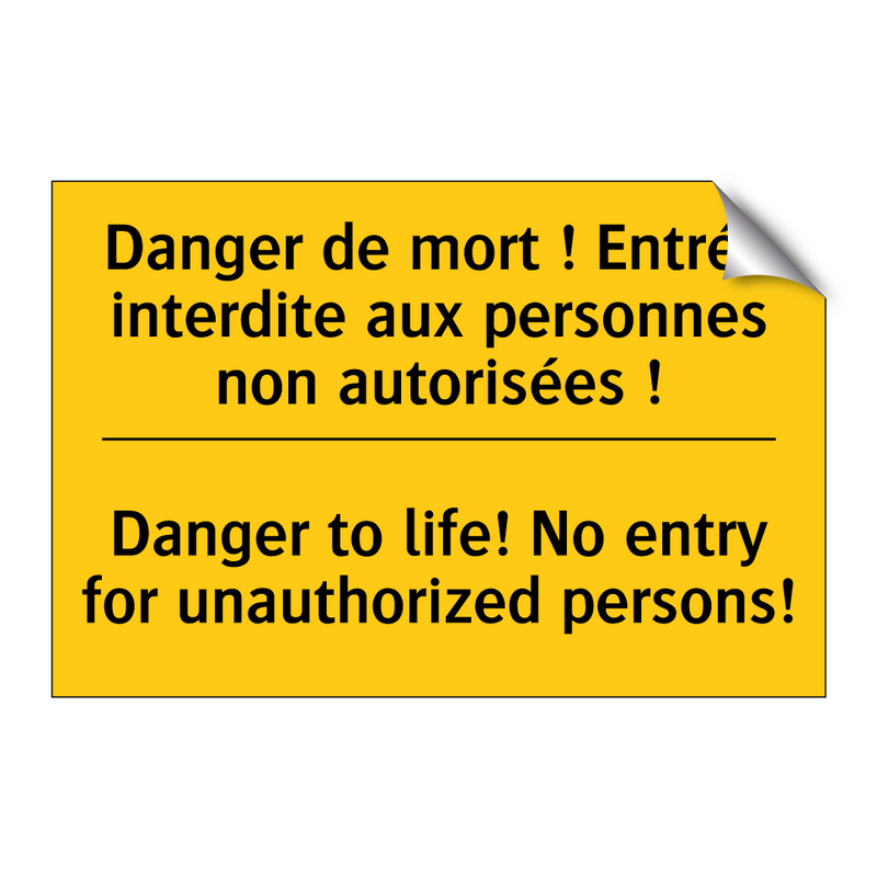 Danger de mort ! Entrée interdite  /.../ - Danger to life! No entry for unauthorized  /.../