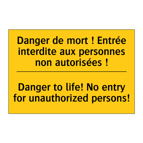Danger de mort ! Entrée interdite  /.../ - Danger to life! No entry for unauthorized  /.../