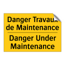 Danger Travaux de Maintenance - Danger Under Maintenance