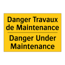 Danger Travaux de Maintenance - Danger Under Maintenance