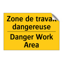 Zone de travail dangereuse - Danger Work Area