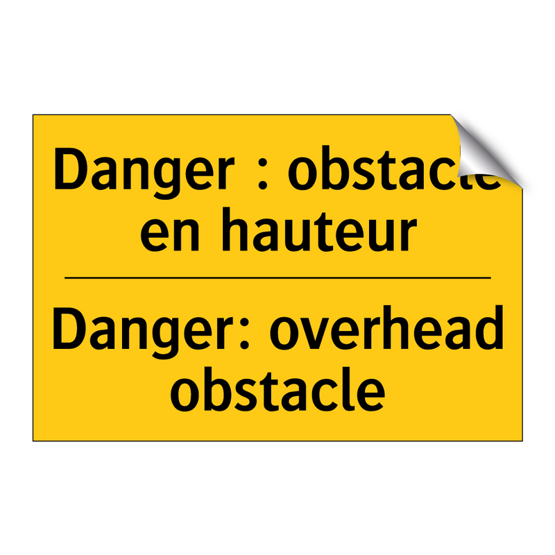Danger : obstacle en hauteur - Danger: overhead obstacle