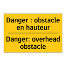 Danger : obstacle en hauteur - Danger: overhead obstacle