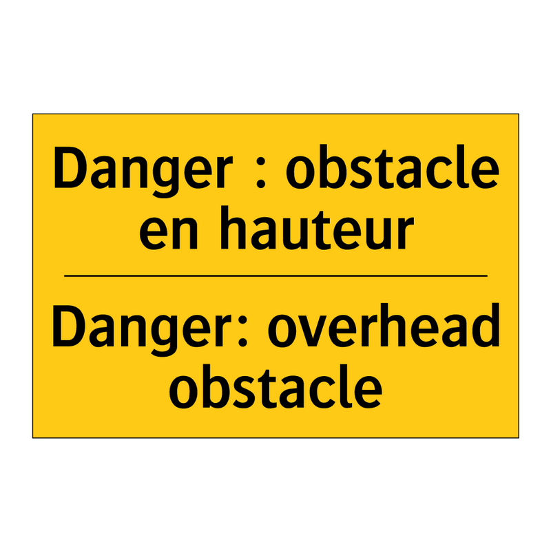 Danger : obstacle en hauteur - Danger: overhead obstacle