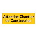 Attention Chantier de Construction