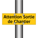 Attention Sortie de Chantier