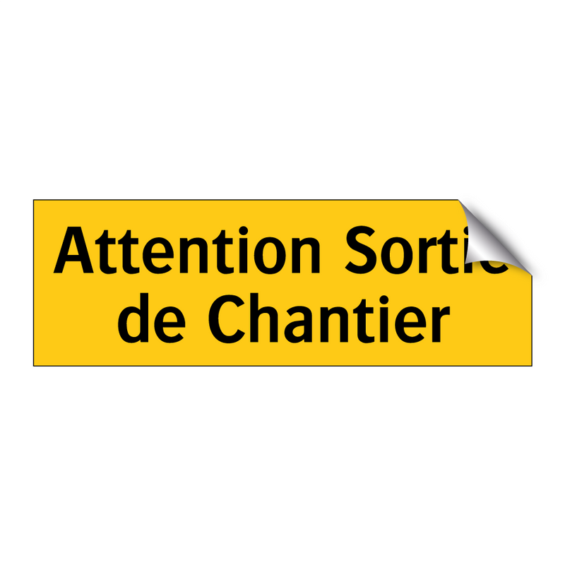Attention Sortie de Chantier