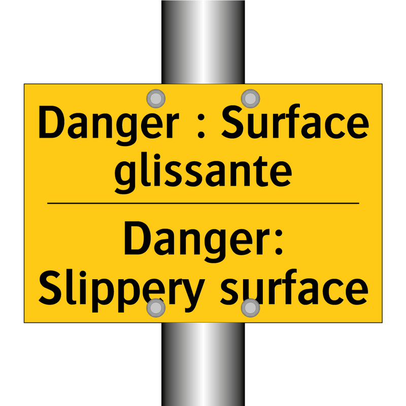 Danger : Surface glissante - Danger: Slippery surface
