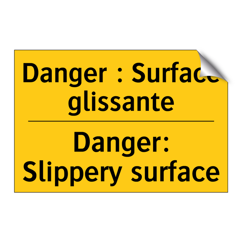 Danger : Surface glissante - Danger: Slippery surface