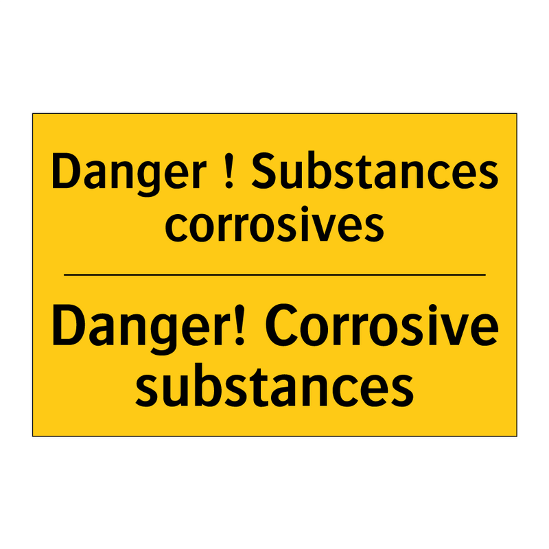 Danger ! Substances corrosives - Danger! Corrosive substances
