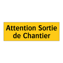 Attention Sortie de Chantier