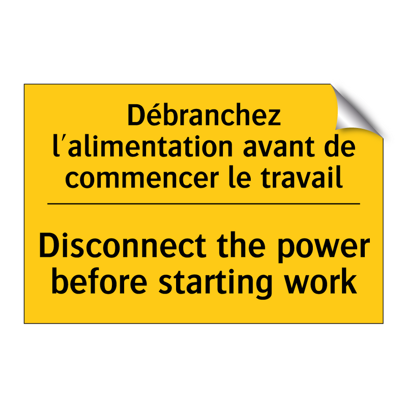 Débranchez l'alimentation avant  /.../ - Disconnect the power before starting  /.../