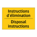 Instructions d'élimination - Disposal instructions