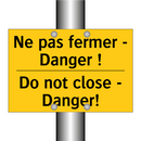 Ne pas fermer - Danger ! - Do not close - Danger!