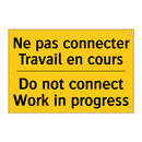 Ne pas connecter Travail en cours /.../ - Do not connect Work in progress /.../