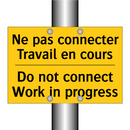 Ne pas connecter Travail en cours /.../ - Do not connect Work in progress /.../