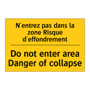 N'entrez pas dans la zone Risque  /.../ - Do not enter area Danger of collapse /.../