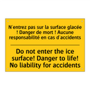 N'entrez pas sur la surface glacée  /.../ - Do not enter the ice surface!  /.../