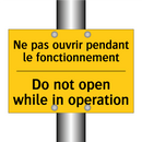 Ne pas ouvrir pendant le fonctionnement /.../ - Do not open while in operation
