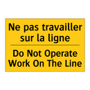 Ne pas travailler sur la ligne - Do Not Operate Work On The Line /.../