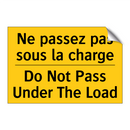 Ne passez pas sous la charge - Do Not Pass Under The Load