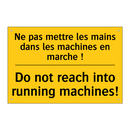 Ne pas mettre les mains dans les  /.../ - Do not reach into running machines! /.../