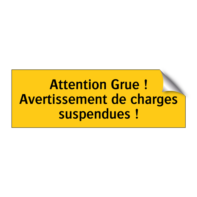 Attention Grue ! Avertissement de charges suspendues !
