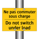 Ne pas commuter sous charge - Do not switch under load