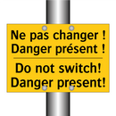 Ne pas changer ! Danger présent  /.../ - Do not switch! Danger present!