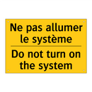 Ne pas allumer le système - Do not turn on the system