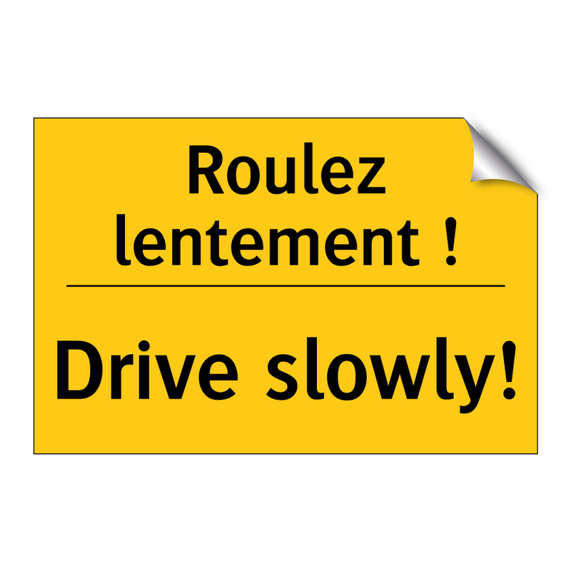 Roulez lentement ! - Drive slowly!