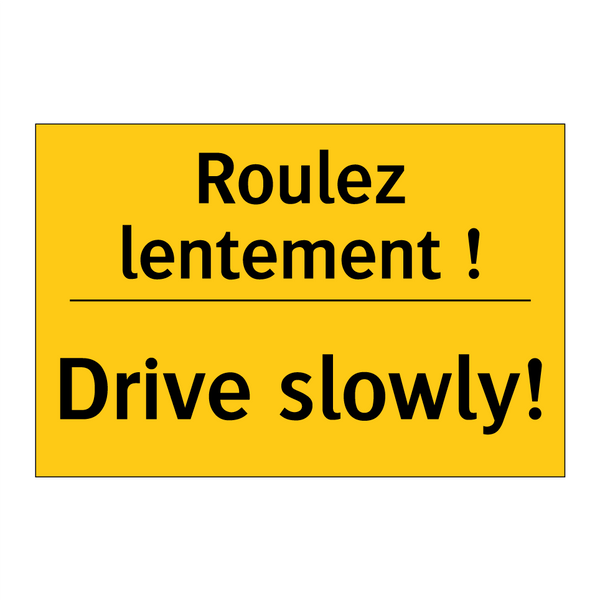Roulez lentement ! - Drive slowly!
