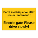 Porte électrique Veuillez rouler  /.../ - Electric gate Please drive slowly! /.../