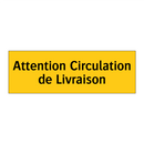 Attention Circulation de Livraison
