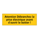 Attention Débranchez la prise électrique avant d'ouvrir le boîtier !