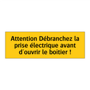 Attention Débranchez la prise électrique avant d'ouvrir le boîtier !