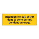 Attention Ne pas entrer dans la zone du toit pendant un orage